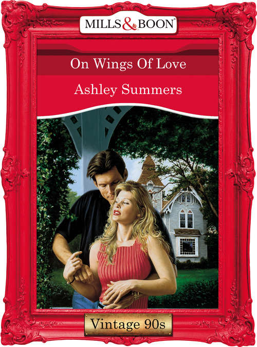 Book cover of On Wings Of Love (ePub First edition) (Mills And Boon Vintage Desire Ser.)