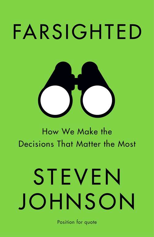 Book cover of Farsighted: How We Make the Decisions that Matter the Most