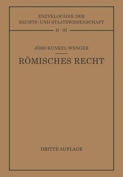 Book cover of Römisches Privatrecht: Auf Grund des Werkes von Paul Jörs (3. Aufl. 1949) (Enzyklopädie der Rechts- und Staatswissenschaft: 2 )