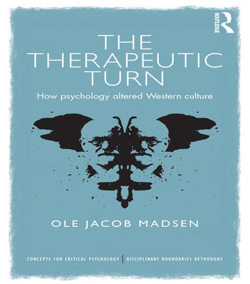 Book cover of The Therapeutic Turn: How psychology altered Western culture (Concepts for Critical Psychology)