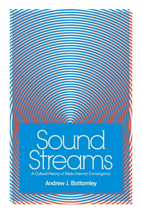 Book cover of Sound Streams: A Cultural History of Radio-Internet Convergence