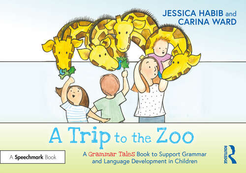 Book cover of A Trip to the Zoo: A Grammar Tales Book To Support Grammar And Language Development In Children (Grammar Tales)