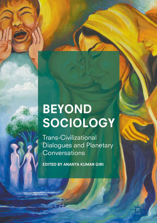 Book cover of Beyond Sociology: Trans-Civilizational Dialogues and Planetary Conversations
