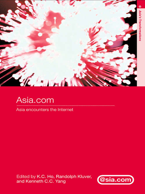 Book cover of Asia.com: Asia Encounters the Internet (Asia's Transformations/Asia.com)