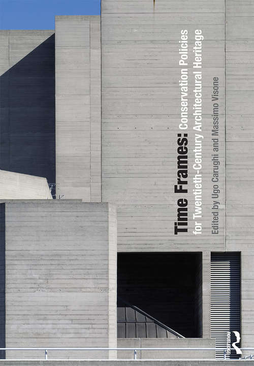 Book cover of Time Frames: Conservation Policies for Twentieth-Century Architectural Heritage