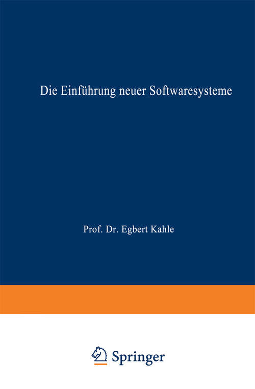 Book cover of Die Einführung neuer Softwaresysteme: Erfolgsfaktoren und Hemmnisse (1999) (Entscheidungs- und Organisationstheorie)