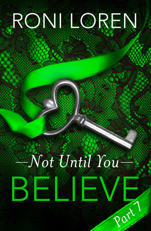 Book cover of Believe: Not Until You, Part 7 (ePub edition)