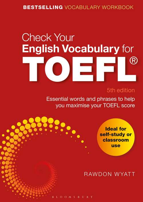 Book cover of Check Your English Vocabulary for TOEFL: Essential words and phrases to help you maximise your TOEFL score (2) (Check Your Vocabulary Ser.)