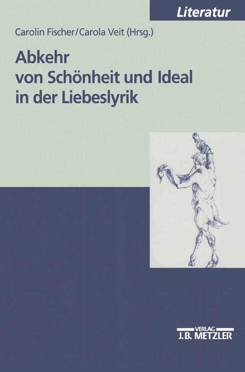 Book cover of Abkehr von Schönheit und Ideal in der Liebeslyrik (1. Aufl. 2000)