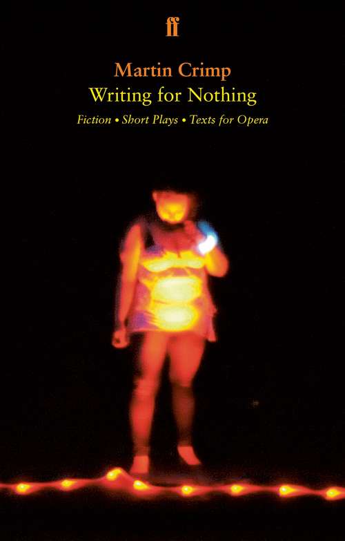 Book cover of Writing for Nothing: Fiction, Short Plays, Texts for Opera (Main)