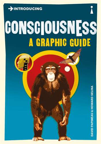 Book cover of Introducing Consciousness: A Graphic Guide (Introducing...)