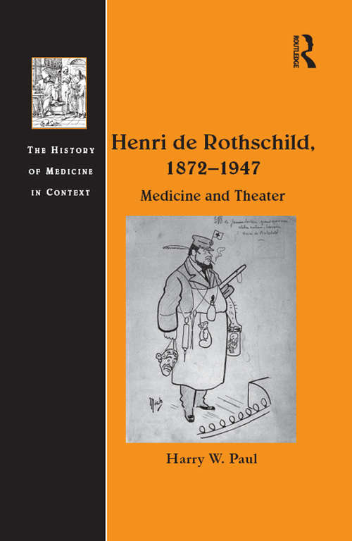 Book cover of Henri de Rothschild, 1872–1947: Medicine and Theater (The History of Medicine in Context)