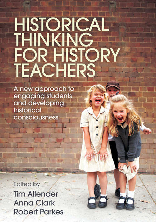 Book cover of Historical Thinking for History Teachers: A new approach to engaging students and developing historical consciousness