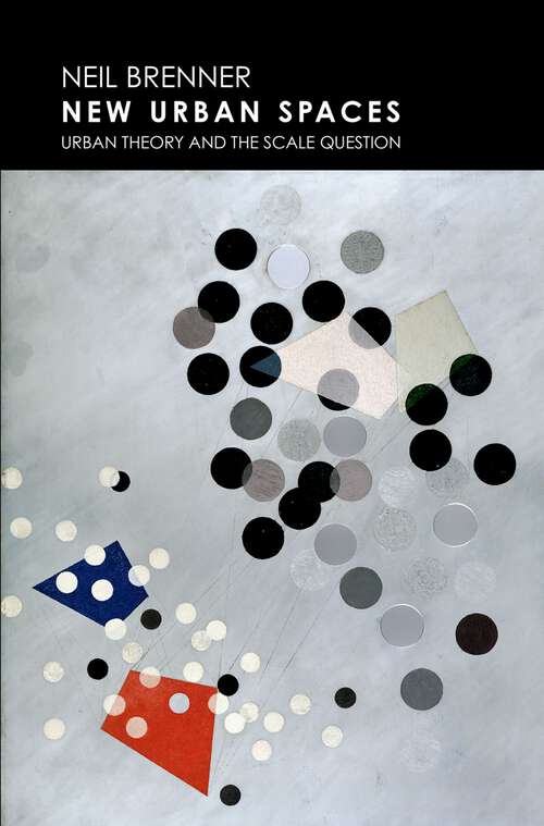 Book cover of NEW URBAN SPACES C: Urban Theory and the Scale Question
