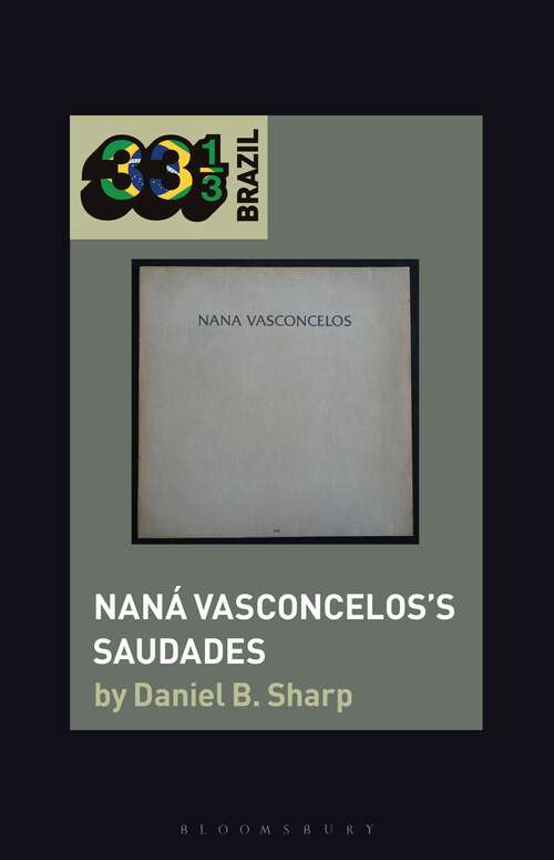 Book cover of Naná Vasconcelos’s Saudades (33 1/3 Brazil)