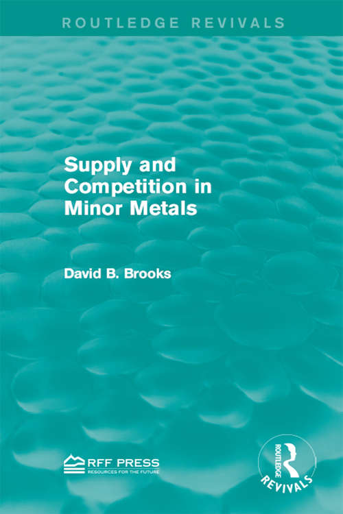 Book cover of Supply and Competition in Minor Metals (Routledge Revivals)