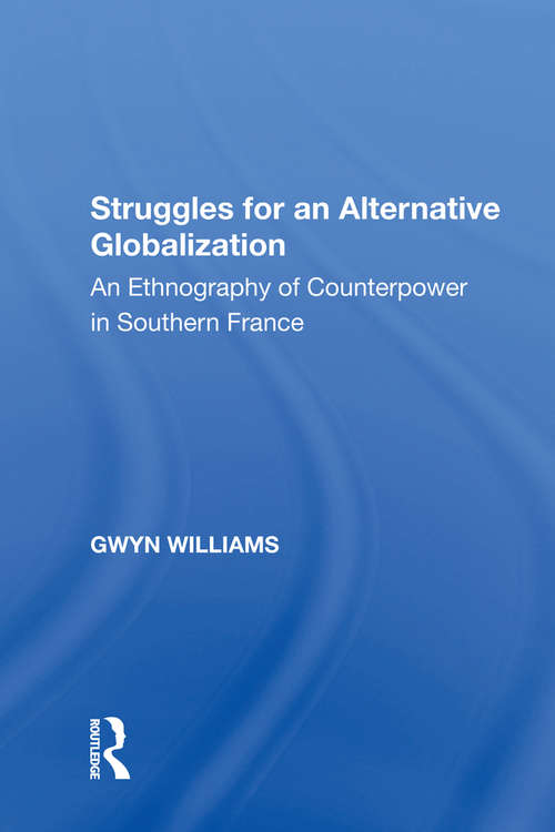 Book cover of Struggles for an Alternative Globalization: An Ethnography of Counterpower in Southern France