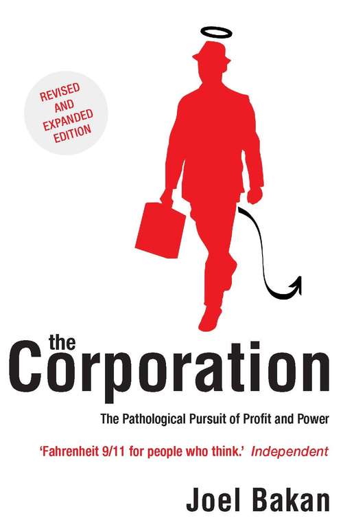 Book cover of The Corporation: The Pathological Pursuit of Profit and Power
