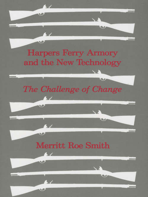 Book cover of Harpers Ferry Armory and the New Technology: The Challenge of Change