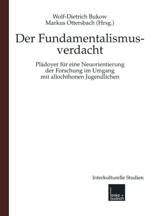 Book cover of Fundamentalismusverdacht: Plädoyer für eine Neuorientierung der Forschung im Umgang mit allochthonen Jugendlichen (1999) (Interkulturelle Studien #4)