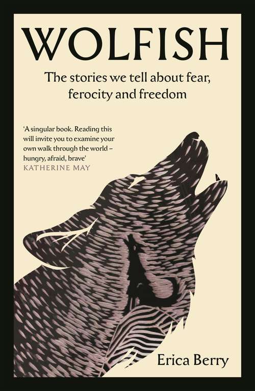 Book cover of Wolfish: The stories we tell about fear, ferocity and freedom