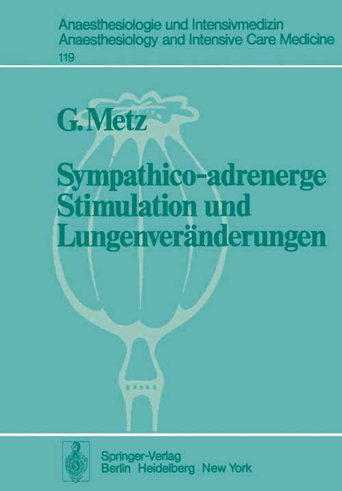 Book cover of Sympathico-adrenerge Stimulation und Lungenveränderungen (1979) (Anaesthesiologie und Intensivmedizin   Anaesthesiology and Intensive Care Medicine #119)