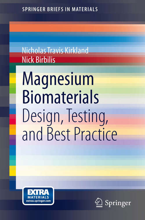 Book cover of Magnesium Biomaterials: Design, Testing, and Best Practice (2013) (SpringerBriefs in Materials)