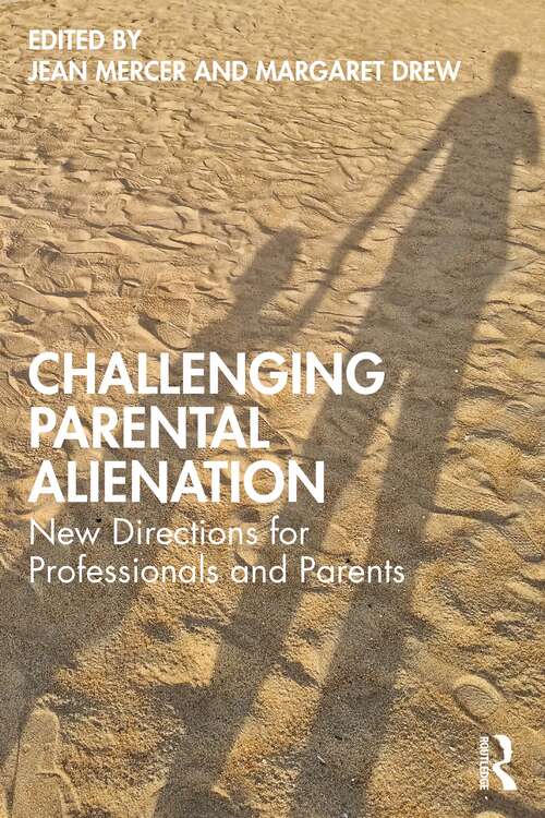 Book cover of Challenging Parental Alienation: New Directions for Professionals and Parents