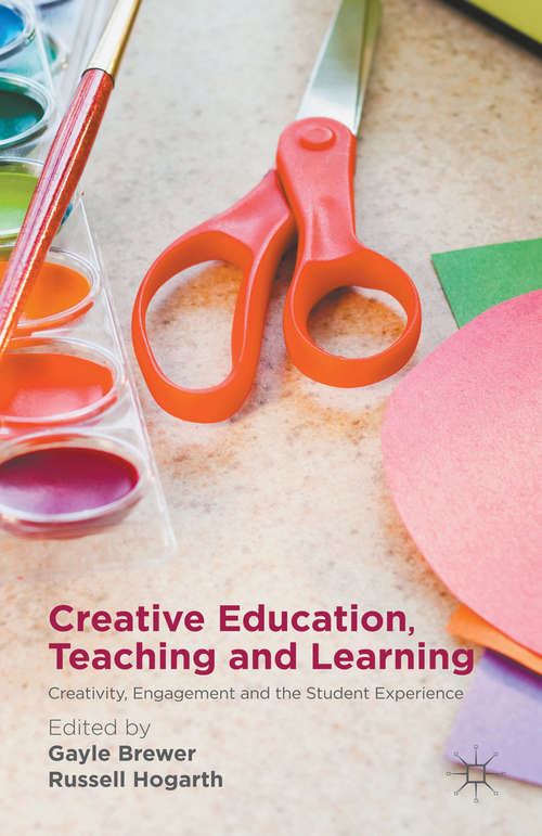 Book cover of Creative Education, Teaching and Learning: Creativity, Engagement and the Student Experience (1st ed. 2015)