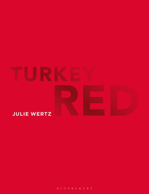 Book cover of Turkey Red (Textiles that Changed the World)