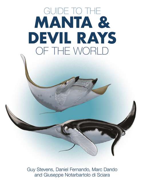 Book cover of Guide to the Manta and Devil Rays of the World (Wild Nature Press)
