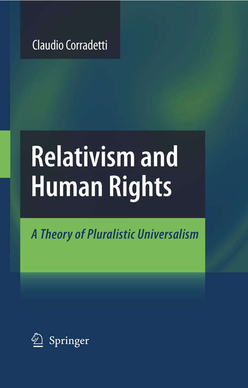Book cover of Relativism and Human Rights: A Theory of Pluralistic Universalism (2009)