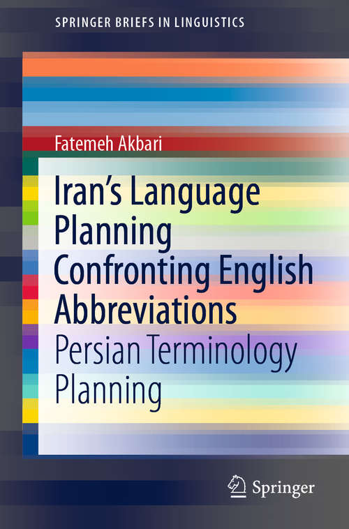 Book cover of Iran’s Language Planning Confronting English Abbreviations: Persian Terminology Planning (1st ed. 2020) (SpringerBriefs in Linguistics)
