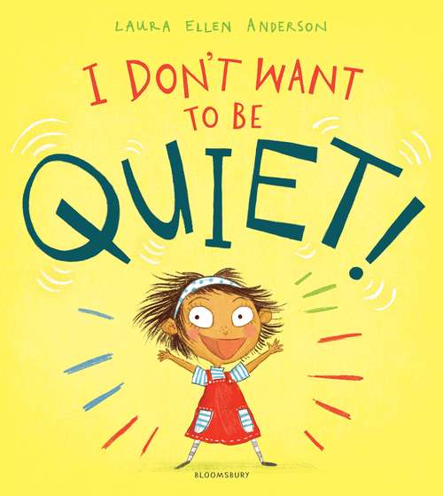 Book cover of I Don't Want to Be Quiet!