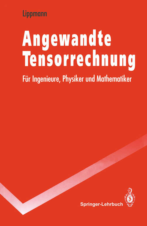 Book cover of Angewandte Tensorrechnung: Für Ingenieure, Physiker und Mathematiker (1993) (Springer-Lehrbuch)