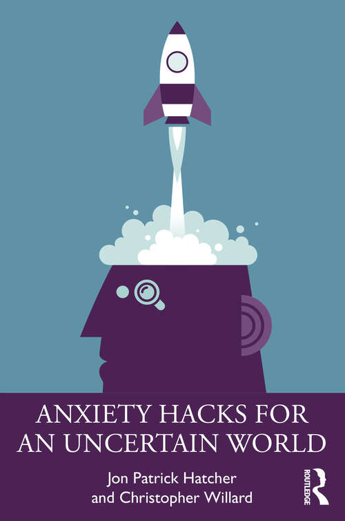 Book cover of Anxiety Hacks for an Uncertain World