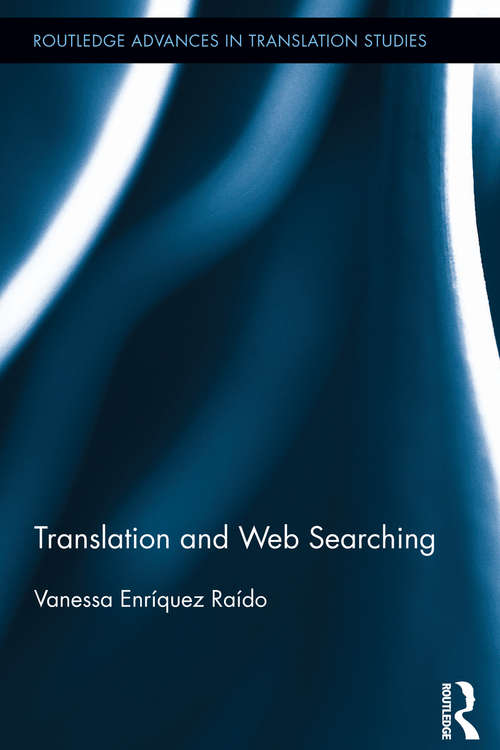 Book cover of Translation and Web Searching (Routledge Advances in Translation and Interpreting Studies)