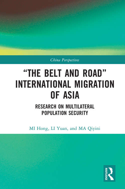 Book cover of “The Belt and Road” International Migration of Asia: Research on Multilateral Population Security (China Perspectives)