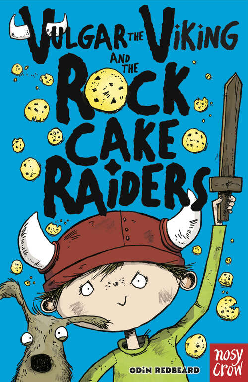 Book cover of Vulgar the Viking and the Rock Cake Raiders (Vulgar the Viking #1)