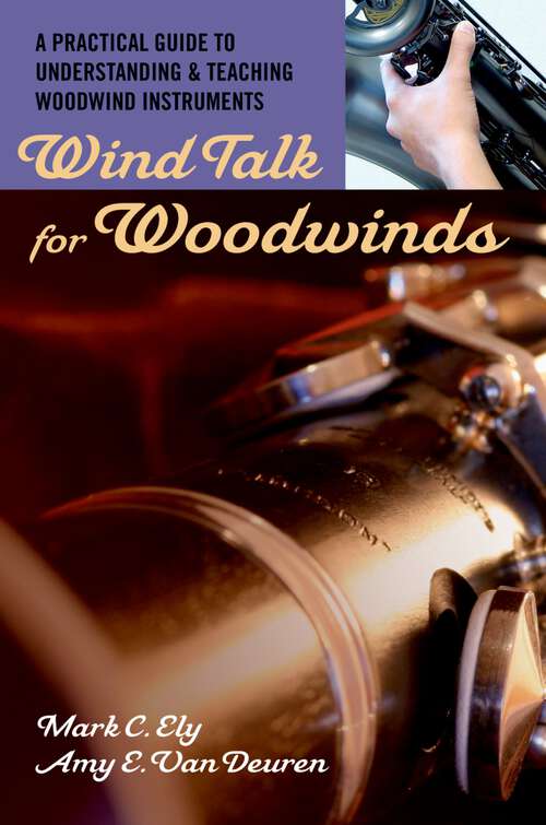 Book cover of Wind Talk for Woodwinds: A Practical Guide to Understanding and Teaching Woodwind Instruments
