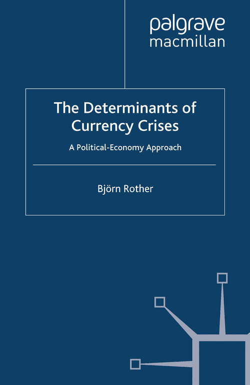 Book cover of The Determinants of Currency Crises: A Political-Economy Approach (2009)