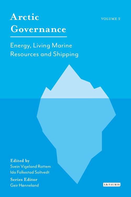 Book cover of Arctic Governance: Energy, Living Marine Resources and Shipping (Arctic Governance Ser.)