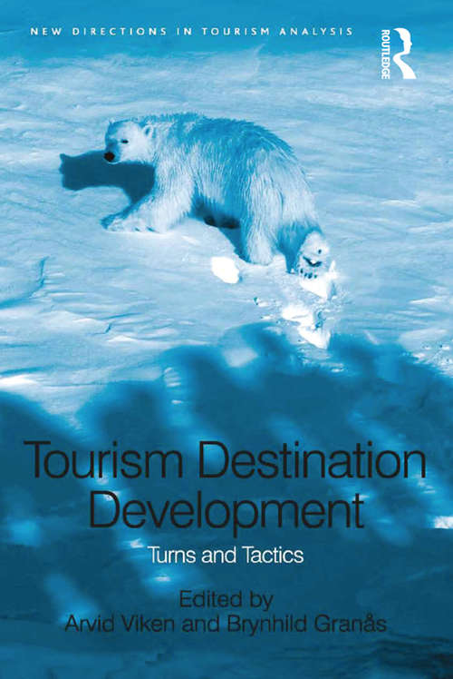 Book cover of Tourism Destination Development: Turns and Tactics (New Directions in Tourism Analysis)