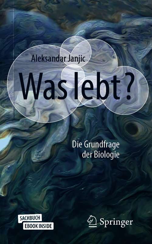 Book cover of Was lebt?: Die Grundfrage der Biologie (1. Aufl. 2021)