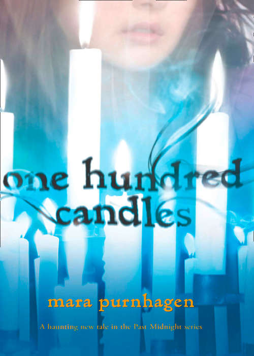 Book cover of One Hundred Candles (ePub First edition) (Past Midnight #2)