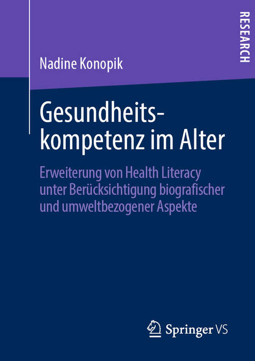 Book cover of Gesundheitskompetenz im Alter: Erweiterung von Health Literacy unter Berücksichtigung biografischer und umweltbezogener Aspekte (1. Aufl. 2019)