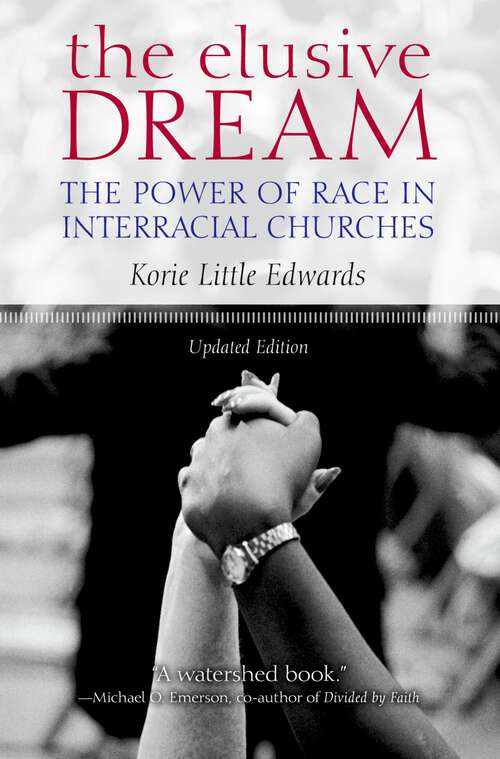 Book cover of The Elusive Dream: The Power of Race in Interracial Churches (Updated Edition)