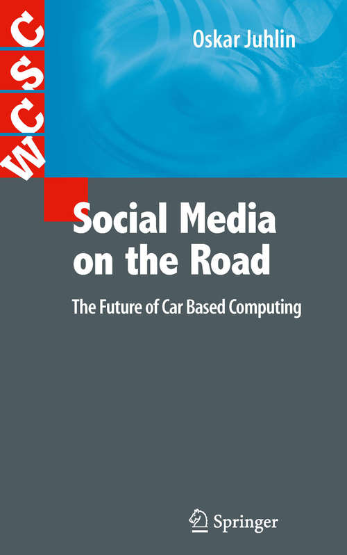 Book cover of Social Media on the Road: The Future of Car Based Computing (2010) (Computer Supported Cooperative Work #50)