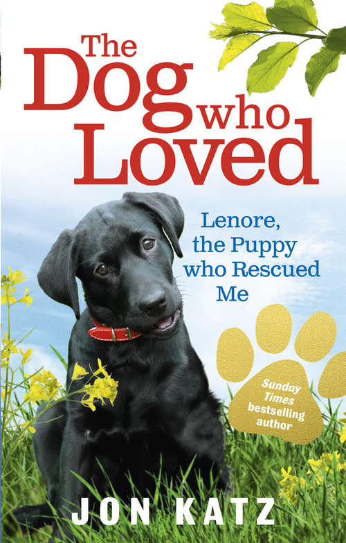 Book cover of The Dog who Loved: Lenore, the Puppy who Rescued Me