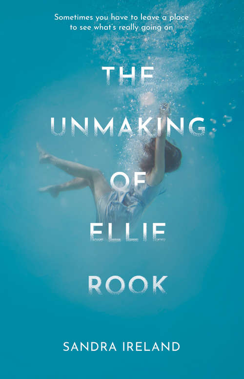 Book cover of The Unmaking of Ellie Rook: from critically acclaimed Sandra Ireland